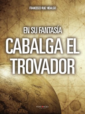 cover image of En su fantasía Cabalga el trovador